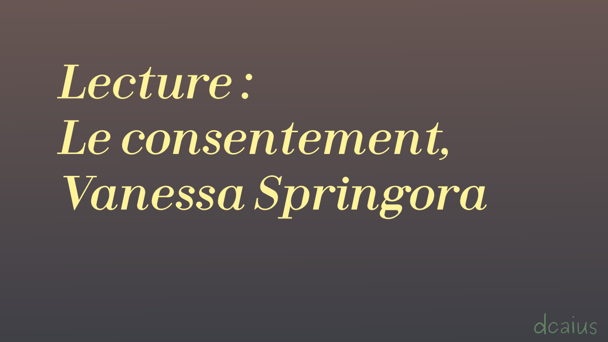 Lecture : Le consentement, Vanessa Springora