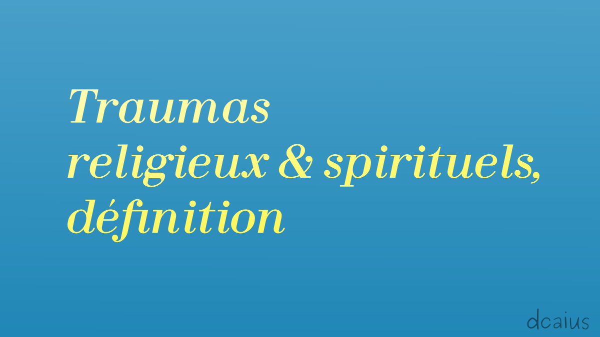 Traumas religieux et spirituels : définition